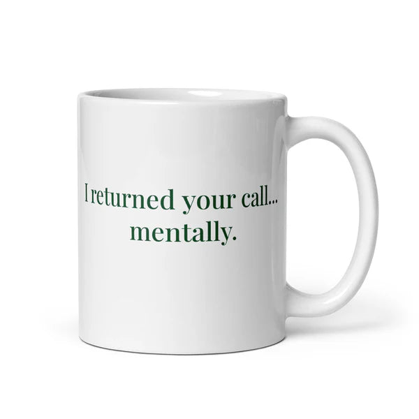 Poetry Mug - "I returned your call... mentally."