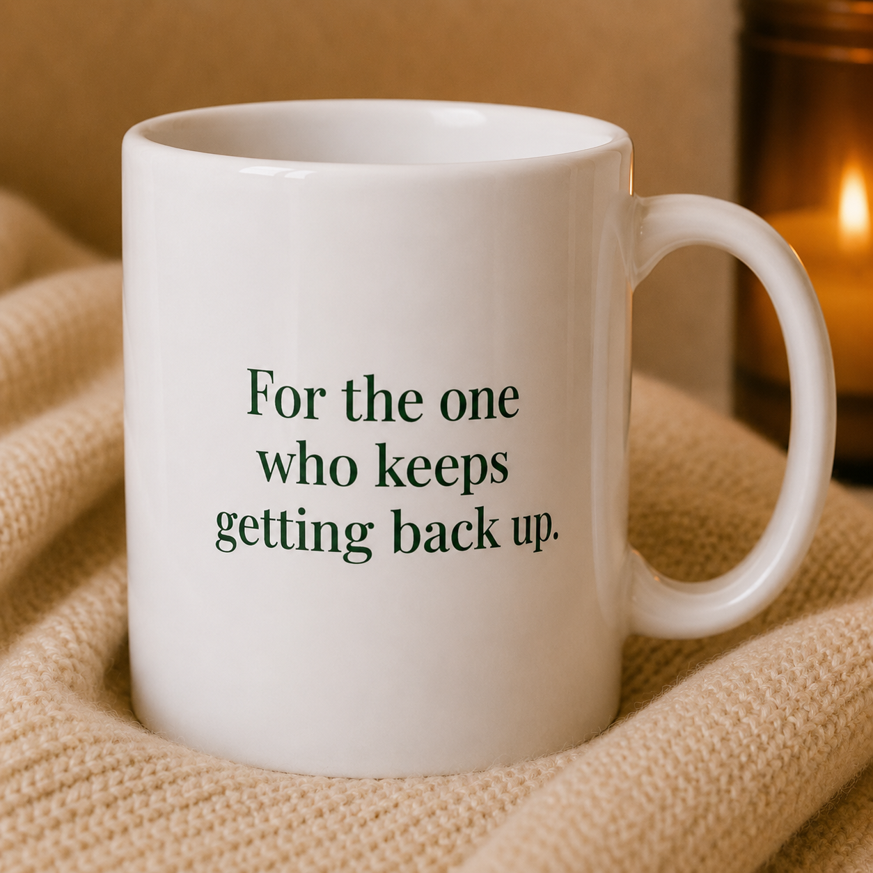 Poetry Mug - "For the one who keeps getting back up."