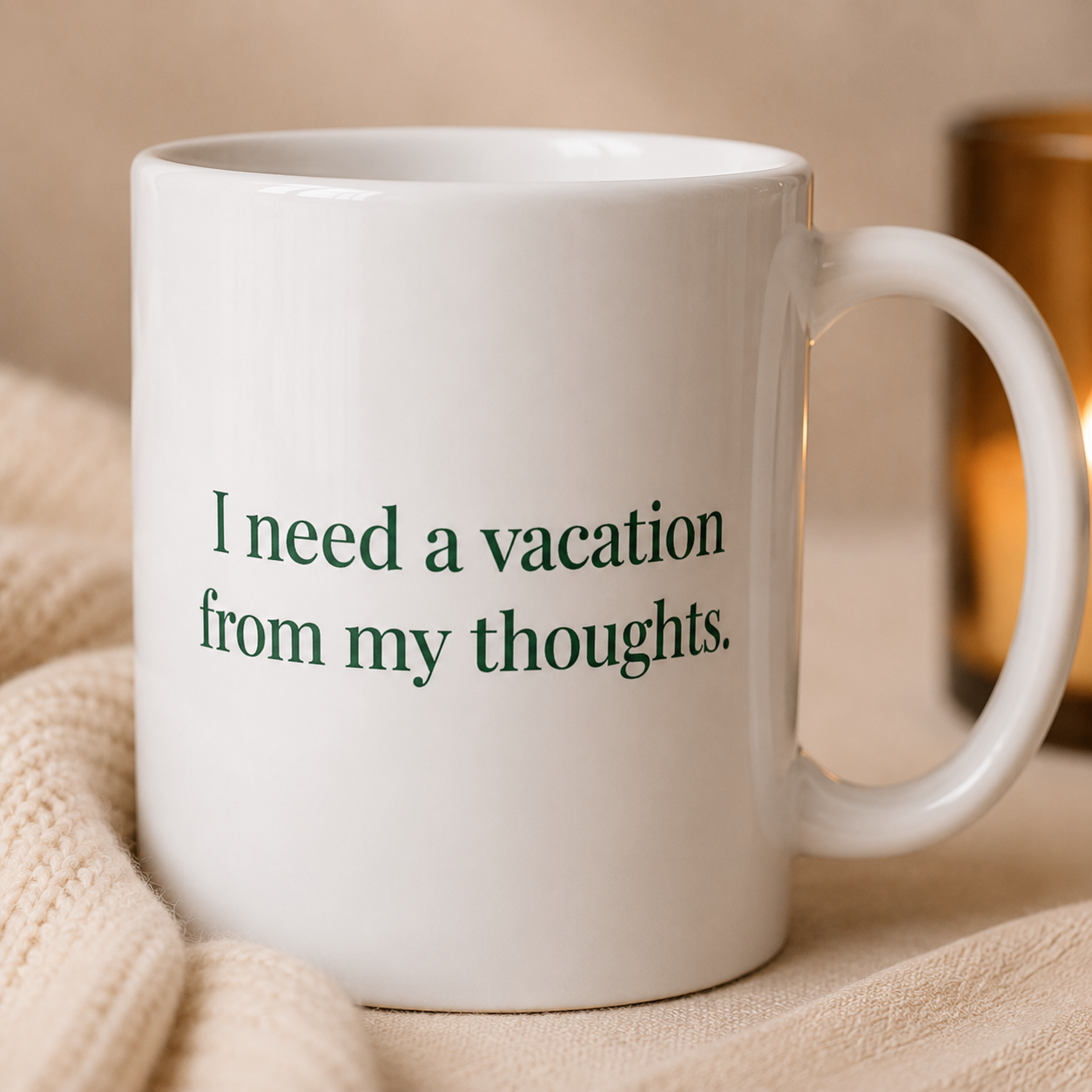 Poetry Mug - "I need a vacation from my thoughts."