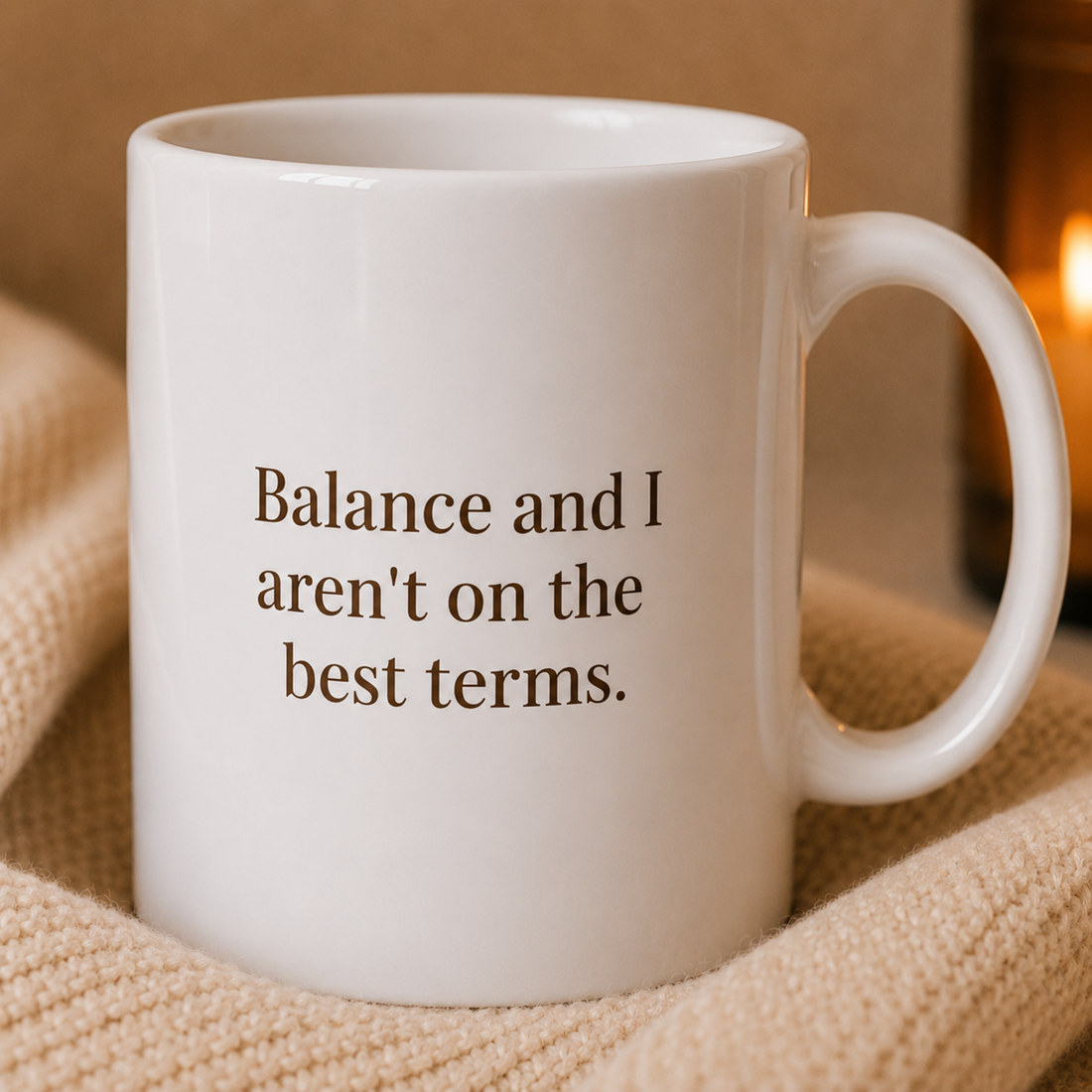 Poetry mug - "Balance and I aren't on the best terms."