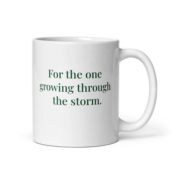 Poetry Mug - "For the one growing through the storm."