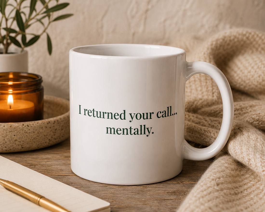 Poetry Mug - "I returned your call... mentally."