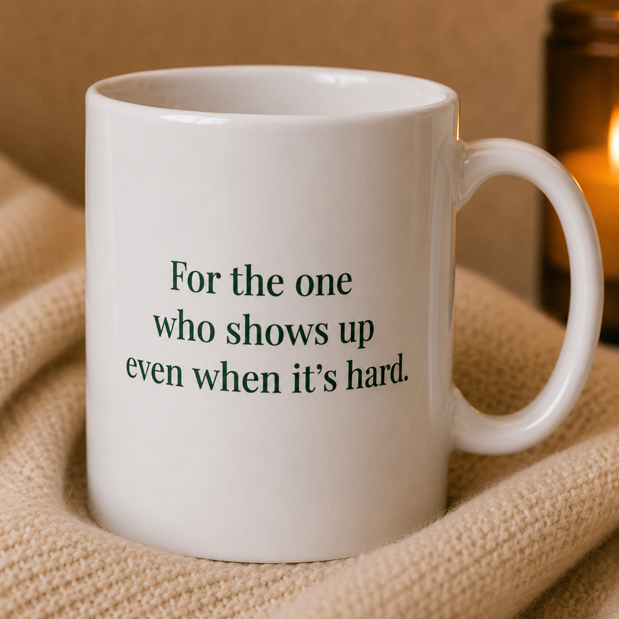 Poetry Mug - "For the one who shows up even when it's hard."