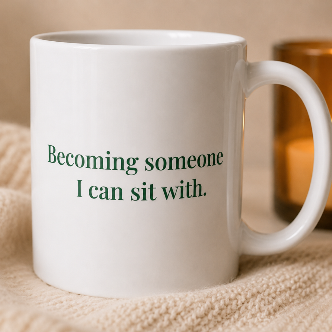Poetry Mug - "Becoming someone I can sit with."